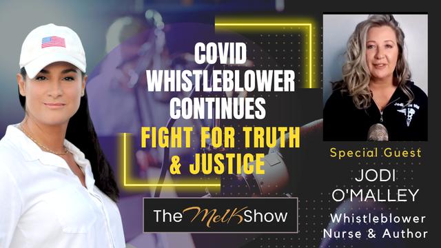 Mel K & Jodi O'Malley MSN-RN | Covid Whistleblower Continues Fight For Truth & Justice 30-4-2023