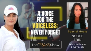 Mel K & Nurse Erin | A Voice for the Voiceless: Never Forget | 17-5-23