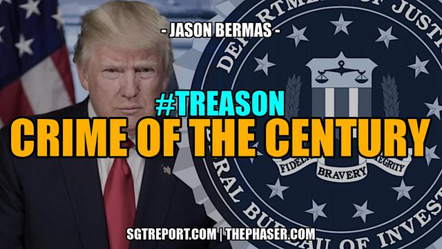 THE CRIME OF THE CENTURY #TREASON -- Jason Bermas 17-5-2023