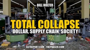 TOTAL COLLAPSE: DOLLAR, SUPPLY CHAIN, SOCIETY -- Bill Holter 29-4-2023