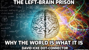 The Left-Brain Prison - Why The World Is What It Is - David Icke Dot-Connector Videocast 4-5-2023
