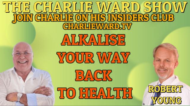 DR ROBERT YOUNG ALKALISE YOUR WAY BACK TO HEALTH WITH CHARLIE WARD 31-5-2023