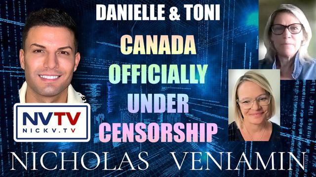 Danielle & Toni Discusses Canada Officially Under Censorship with Nicholas Veniamin 29-6-2023