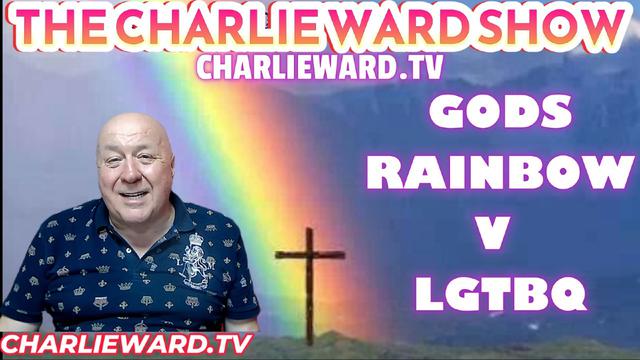 GOD'S RAINBOW V LGTBQ WITH CHARLIE WARD 20-6-2023