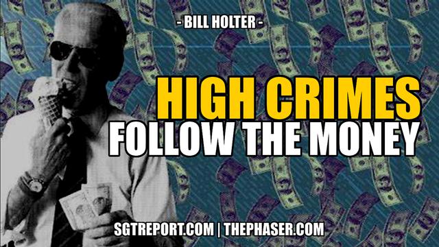 HIGH CRIMES: FOLLOW THE MONEY -- Bill Holter 29-6-2023