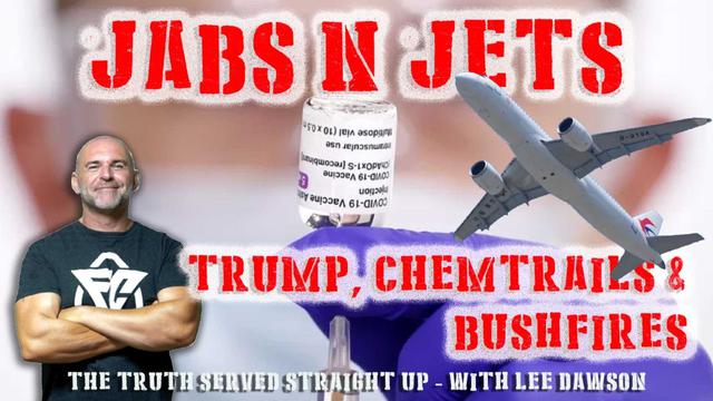 JABS N JETS, TRUMP, CHEMTRAILS & BUSHFIRES WITH LEE DAWSON 13-6-2023