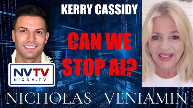 Kerry Cassidy Discusses If AI Can Be Stopped with Nicholas Veniamin 22-6-2023