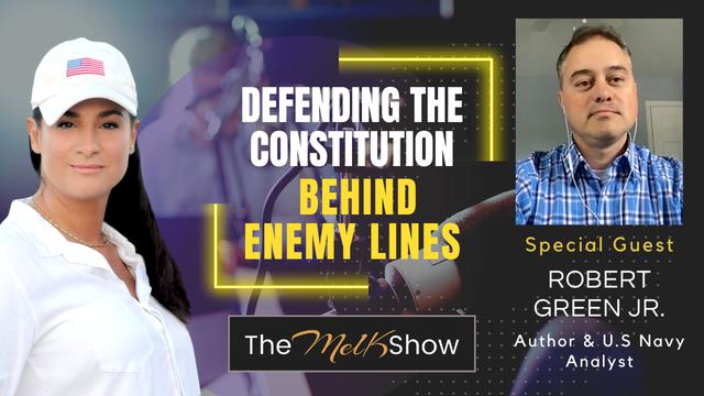 Mel K & Author Robert Green Jr. | Defending the Constitution behind Enemy Lines | 19-6-23