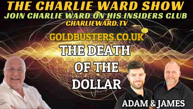 THE DEATH OF THE DOLLAR WITH ADAM, JAMES & CHARLIE WARD 31-5-2023