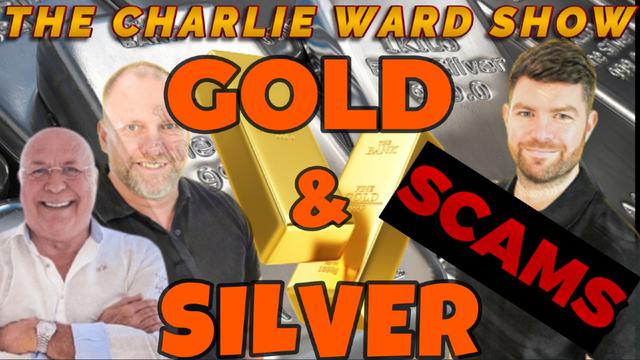 THE GOLD AND SILVER SCAM WITH ADAM, JAMES & CHARLIE WARD 5-6-2023