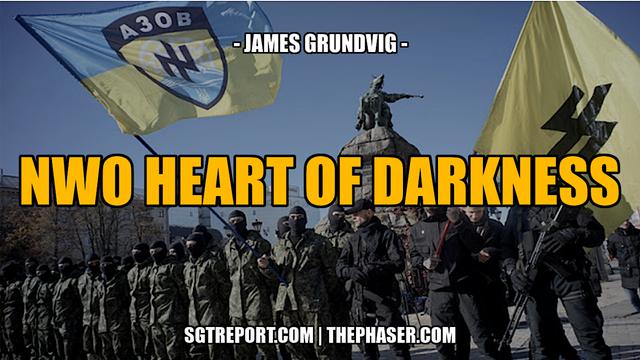 THE NWO's HEART OF DARKNESS - James Grundvig 26-6-2023