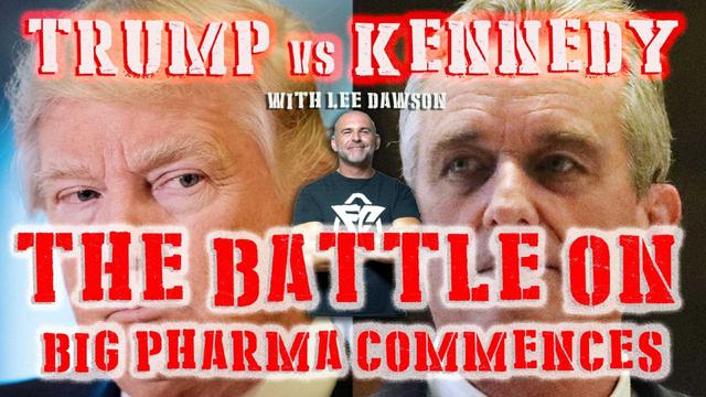 TRUMP V KENNEDY, THE BATTLE ON BIG PHARMA COMMENCES WITH LEE DAWSON 12-6-2023