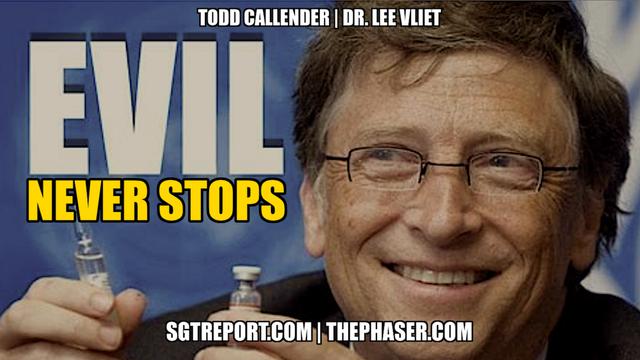 BILL GATES AND THE EVIL NEVER STOPS -- Todd Callender & Dr. Lee Vliet 4-7-2023