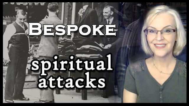 Bespoke Spiritual Attacks 6-7-2023