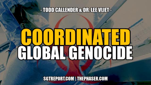 EXPOSED: COORDINATED GLOBAL GENOCIDE -- Todd Callender & Dr. Lee Vliet 16-7-2023