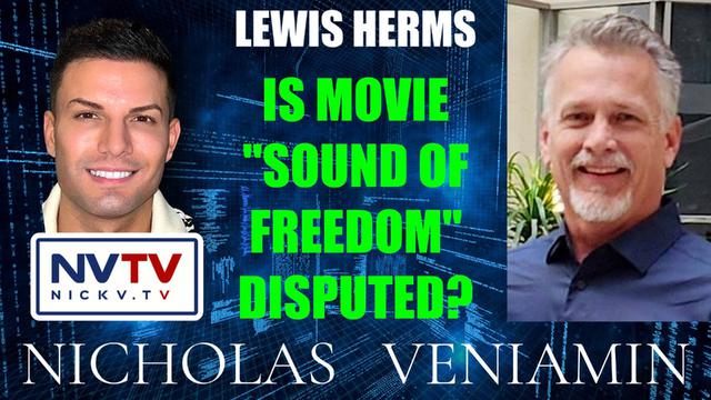 Lewis Herms Discusses Movie "Sound Of Freedom" Controversy with Nicholas Veniamin 4-7-2023