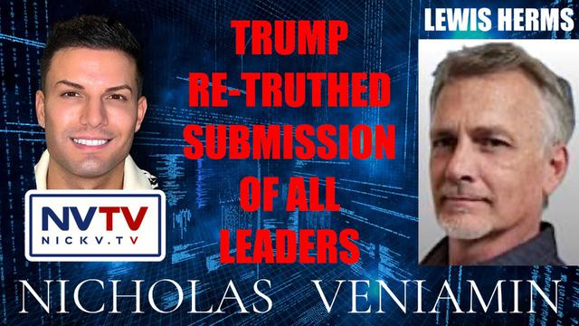 Lewis Herms Discusses Trump Re-Truthed Submission Of All Leader with Nicholas Veniamin 18-7-2023