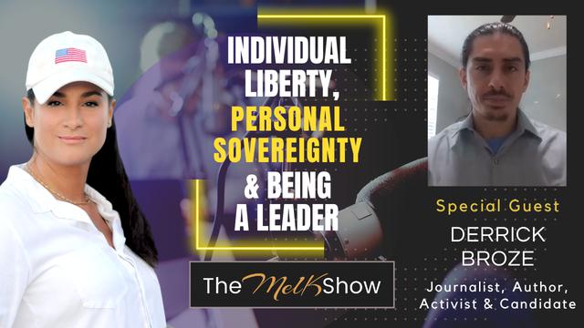 Mel K & Derrick Broze | Individual Liberty, Personal Sovereignty & Being a Leader | 4-7-23