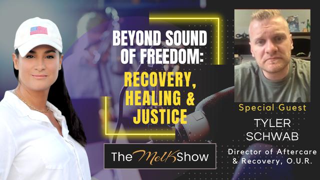 Mel K & Tyler Schwab of O.U.R. | Beyond Sound of Freedom: Recovery, Healing & Justice | 9-7-23