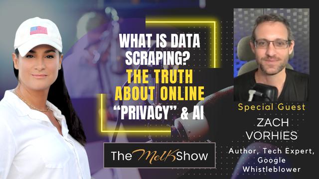 Mel K & Zach Vorhies | What is Data Scraping? The Truth About Online “Privacy” & AI | 10-7-23