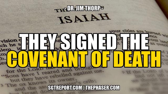 THEY SIGNED THE COVENANT OF DEATH -- Dr. Jim Thorp 26-7-2023