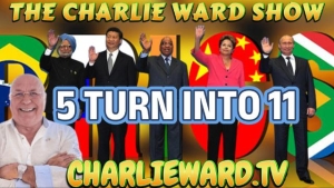 BRICS - FIVE TURN INTO ELEVEN WITH CHARLIE WARD 25-8-2023