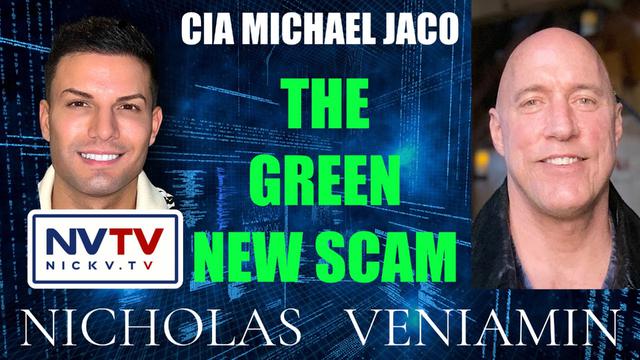 CIA Michael Jaco Discusses The Green New Scam with Nicholas Veniamin 14-8-2023