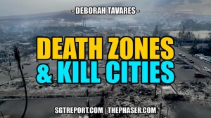 DEATH ZONES & KILL CITIES -- Deborah Taveras 30-8-2023