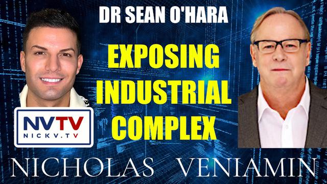 Dr. Sean O'Hara Discusses Exposing Industrial Complex with Nicholas Veniamin 29-8-2023