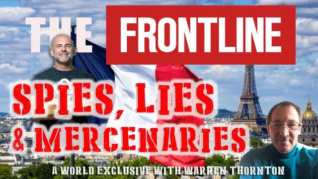 FRONT LINE SPIES, LIES & MERCENARIES WITH LEE DAWSON 2-8-2023