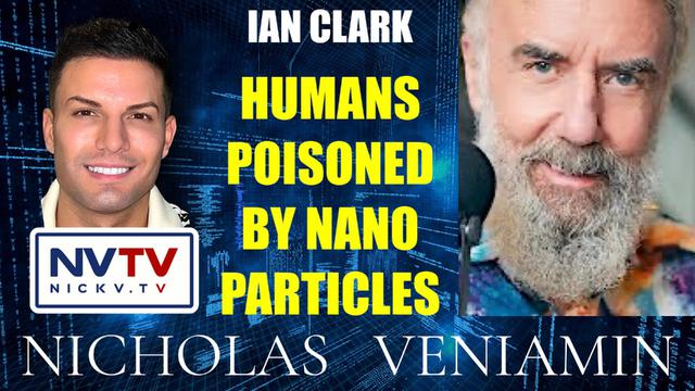 Ian Clark Discusses Humans Poisoned By Nano Particles with Nicholas Veniamin 15-8-2023