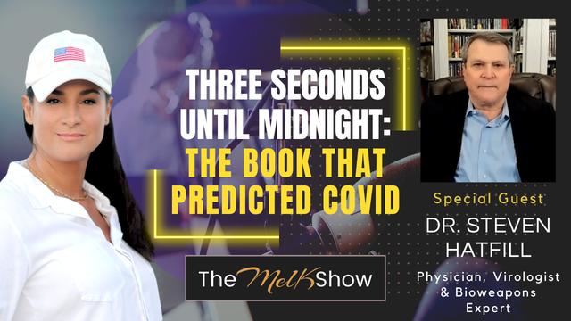 Mel K & Dr. Steven Hatfill | Three Seconds Until Midnight: The Book that Predicted Covid | 6-8-23