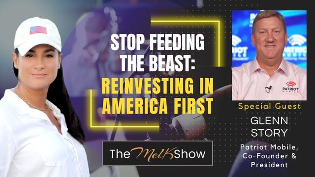 Mel K & Glenn Story | Stop Feeding the Beast: Reinvesting in America First | 19-8-23