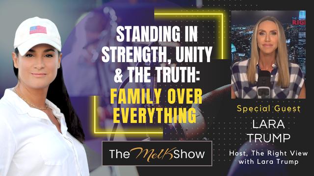 Mel K & Lara Trump | Standing in Strength, Unity & the Truth: Family Over Everything | 13-8-23