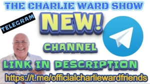 NEW TELEGRAM CHANNEL WITH CHARLIE WARD - LINK IN THE DESCRIPTION! 4-8-2023