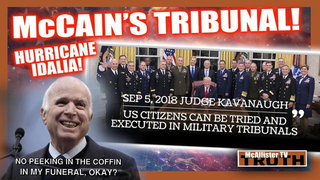 NO NAME McSTAIN'S MILITARY TRIBUNAL! 2018 WAS GLORIOUS! HRC VERY BAD! IDALIA! 29-8-2023