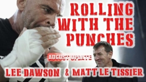 ROLLING WITH THE PUNCHES WITH MATT LE TISSIER AND LEE DAWSON 14-8-2023