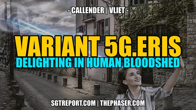 VARIANT 5G.ERIS - THE GODDESS OF DISCORD & STRIFE -- Todd Callender & Dr. Lee Vliet 28-8-2023