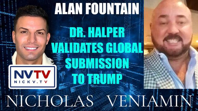 Alan Fountain Discusses Dr. Halper Validates Global Submission To Trump with Nicholas Veniamin 7-9-2023