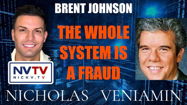 Brent Johnson Discusses The Whole System Is A Fraud with Nicholas Veniamin 6-9-2023