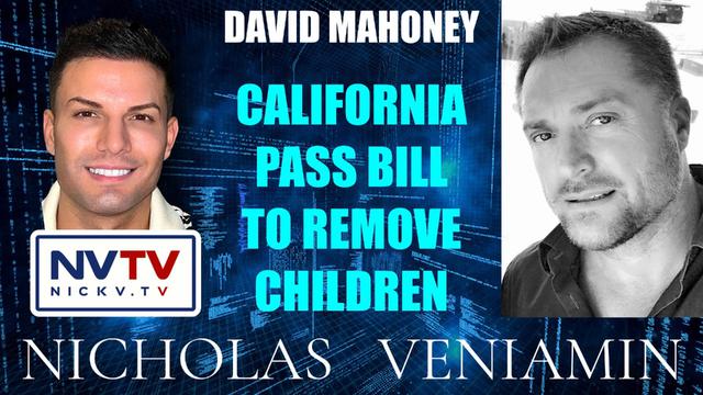 David Mahoney Discusses California Pass Bill To Remove Children with Nicholas Veniamin 18-9-2023