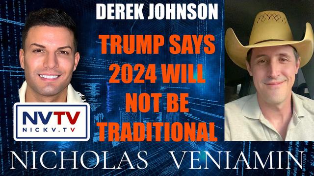 Derek Johnson Discusses Trump Says 2024 Will Not Be Traditional with Nicholas Veniamin 31-8-2023