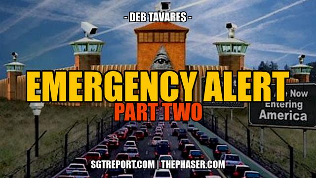 EMERGENCY ALERT FROM DEBORAH TAVARES - PT. 2 16-9-2023