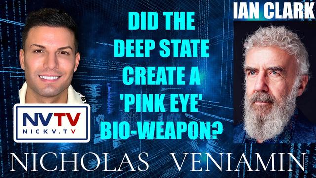 Ian Clark Discusses 'Did The Deep State Create A 'Pink Eye' Bio-Weapon?' with Nicholas Veniamin 30-8-2023