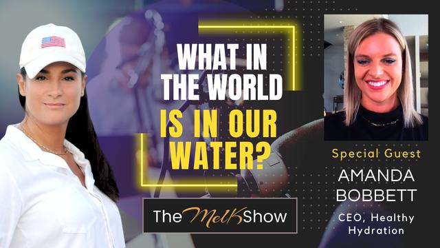 Mel K & Amanda Bobbett | What In The World Is In Our Water? | 22-9-23