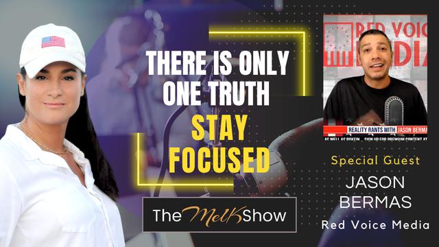 Mel K & Jason Bermas | There is Only One Truth - Stay Focused | 17-9-23