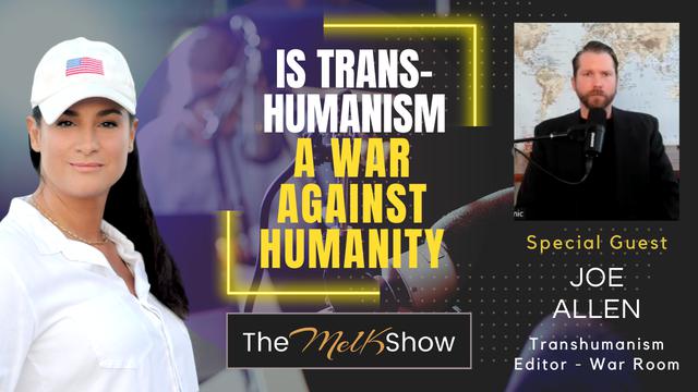 Mel K & Joe Allen | Is Transhumanism A War Against Humanity | 21-9-23