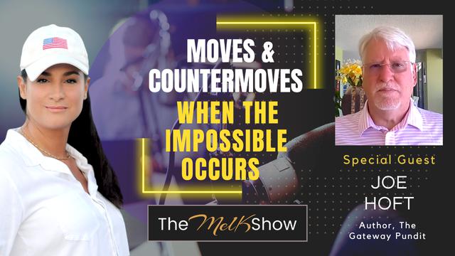 Mel K & Joe Hoft | Moves & Countermoves When the Impossible Occurs | 25-9-23