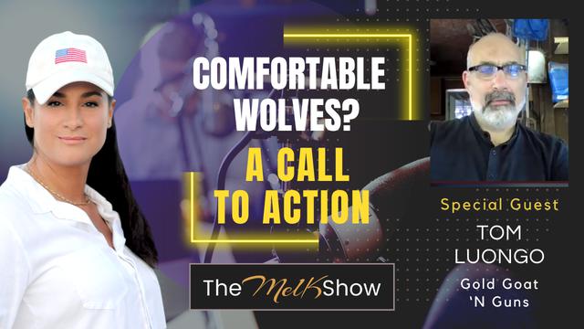 Mel K & Tom Luongo | Comfortable Wolves? A Call to Action | 19-9-23