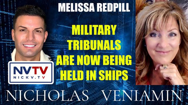 Melissa Redpill Discusses Military Tribunals Are Now Being Held In Ships with Nicholas Veniamin 5-9-2023